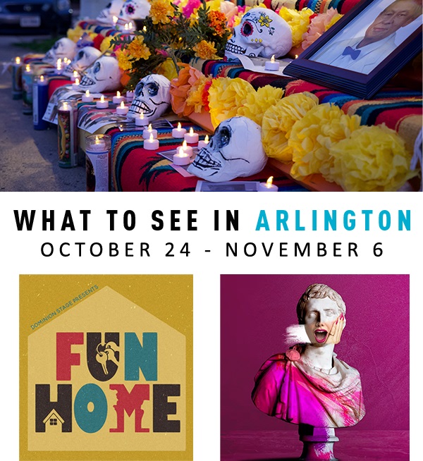 What to See in Arlington May 31-June 26